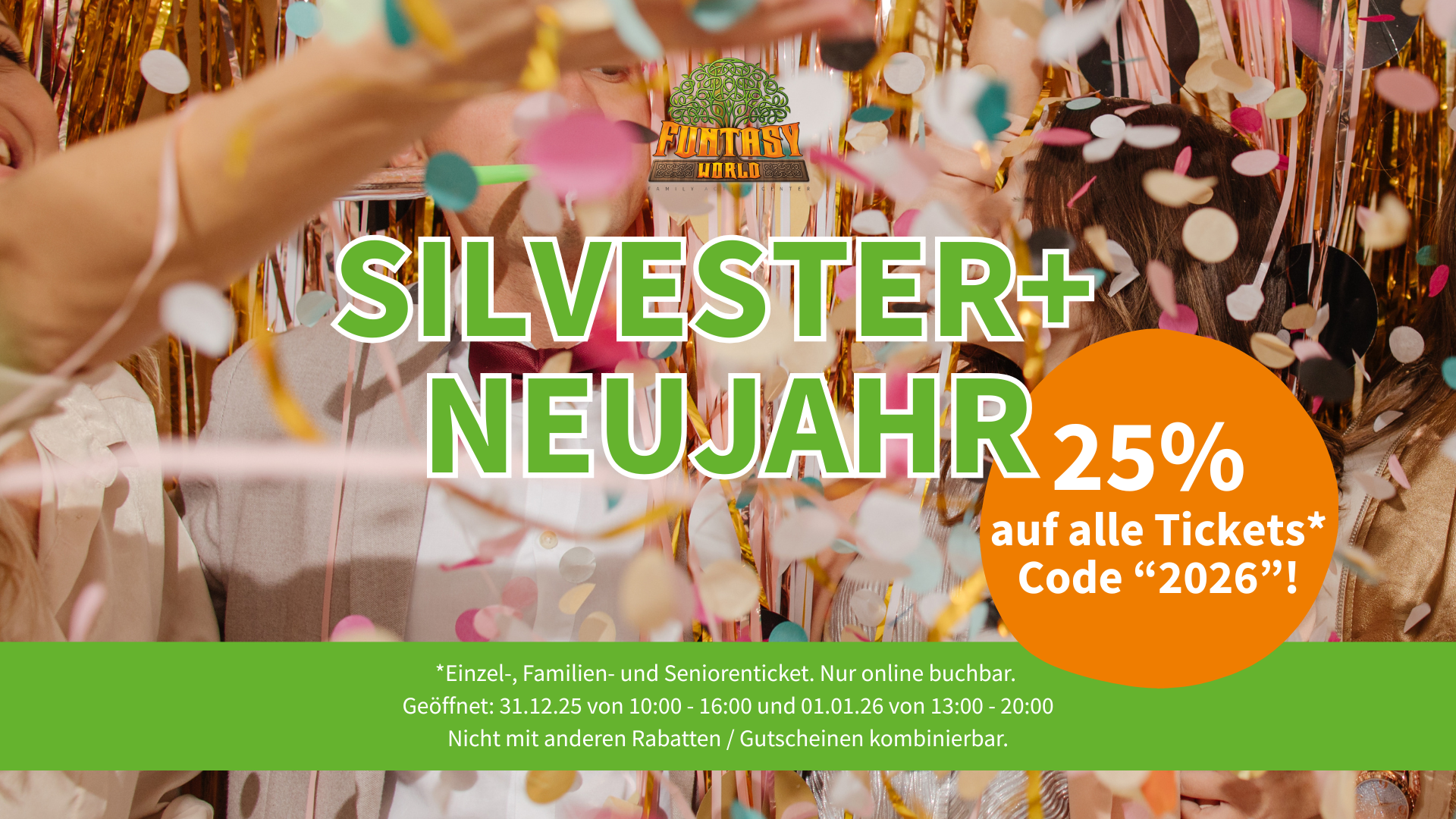 Silvester und Neujahr 25% auf die Einzel, Familien. Seniortickets sparen. Code 2026