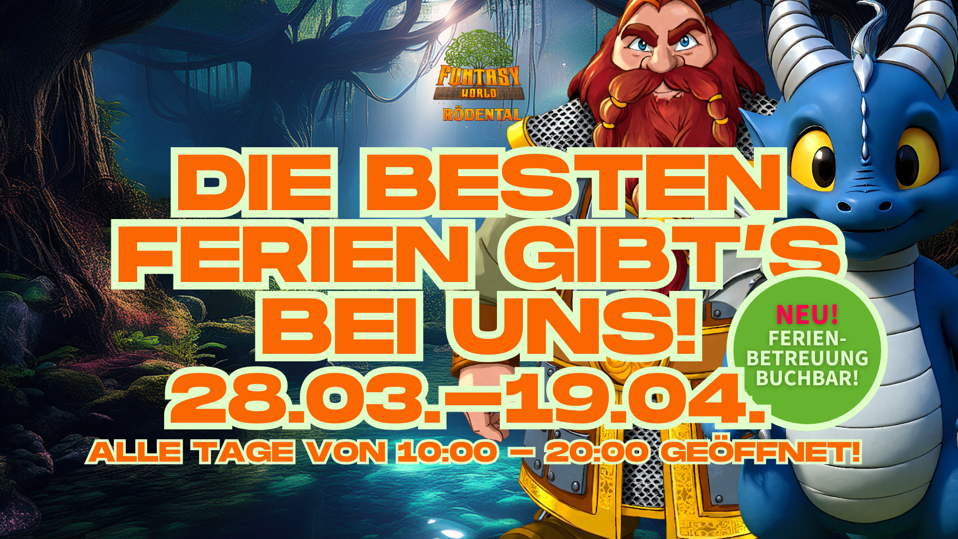 Frühlingsferien in der Funtasy World Endlich Frühlingsferien 28.03-19.04. immer von 10-20 Uhr geöfnnet.