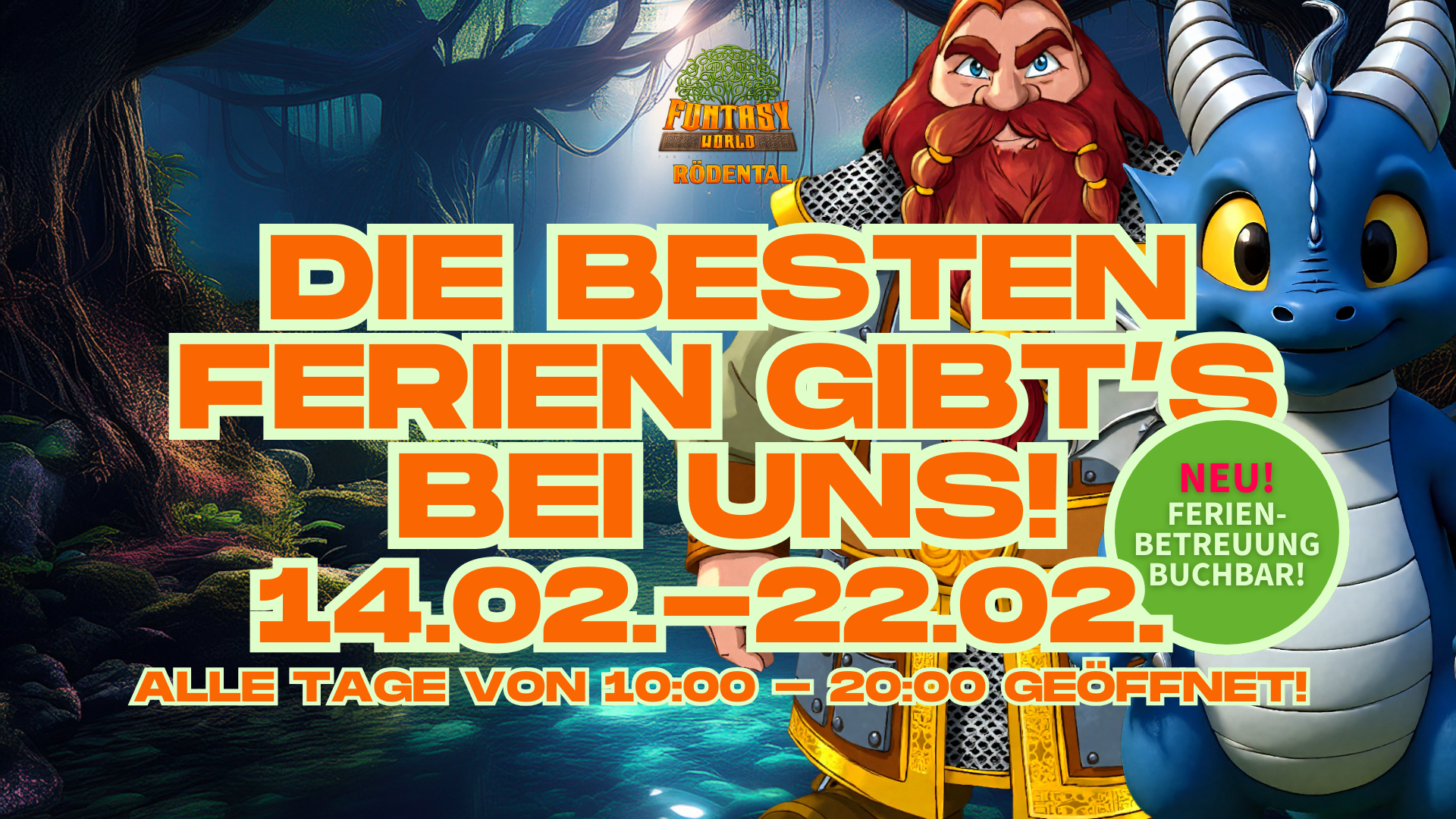 Winterferien in der Funtasy World Rödental Winterferien in der Funtasy World Rödental vom 14.2.-22.2. alle Tage von 10 - 20 Uhr geöffnet