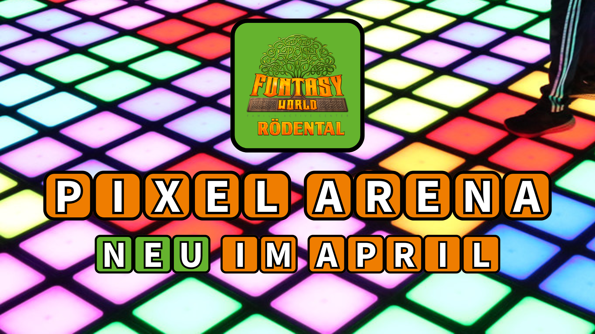 Ab April 2026 ganz neu - die interaktive Pixel Arena für noch mehr Spaß und Action!