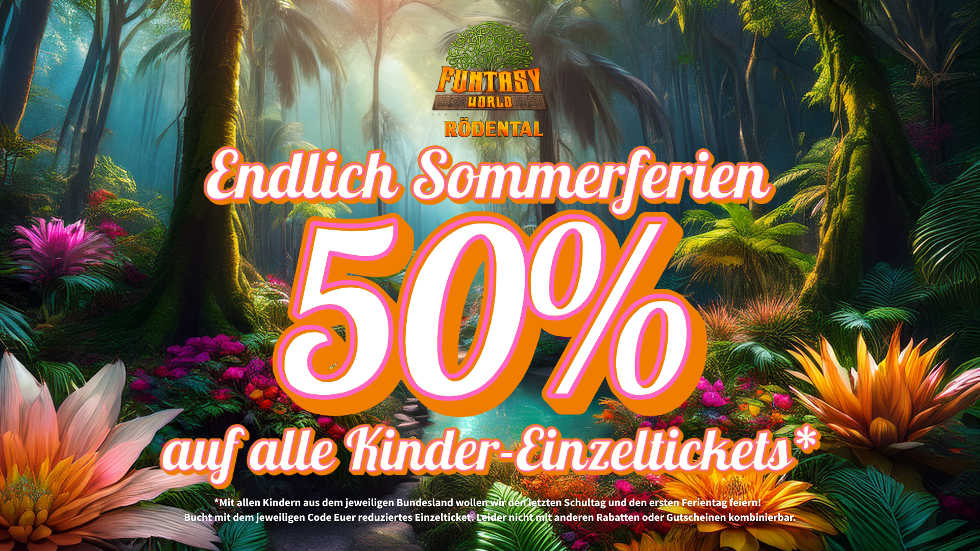 Letzter Schultag, erster Ferientag feiern Endlich Sommerferien - wir feiern den letzten Schultag und den ersten Ferientag mit 50% auf das Kinder Einzelticket